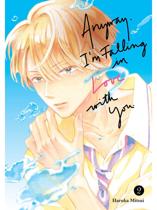 Title details for Anyway， I'm Falling in Love with You., Volume 2 by Haruka Mitsui - Available